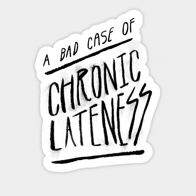 Chronic Lateness Sticker by sixfootgiraffe